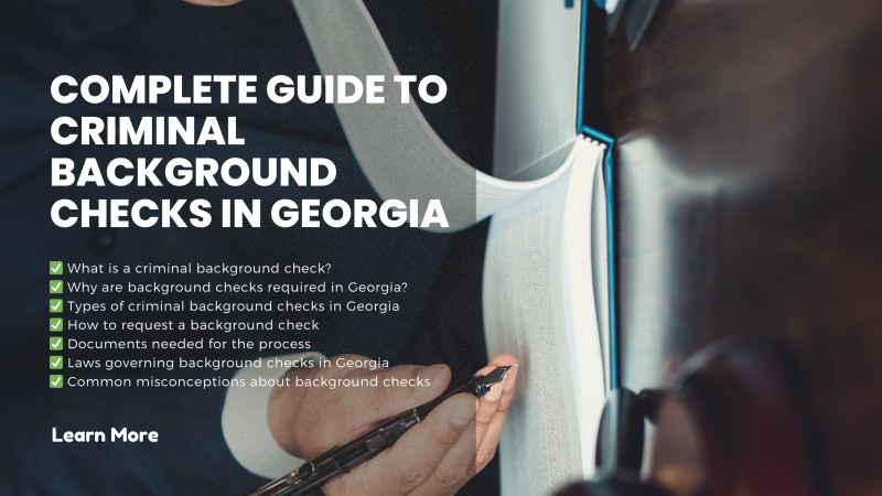 Complete Guide to Criminal Background Checks in Georgia