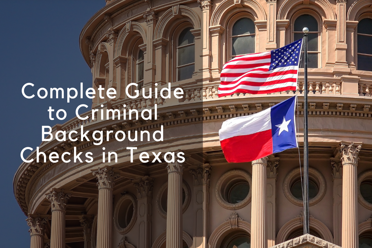 Complete Guide to Criminal Background Checks in Texas