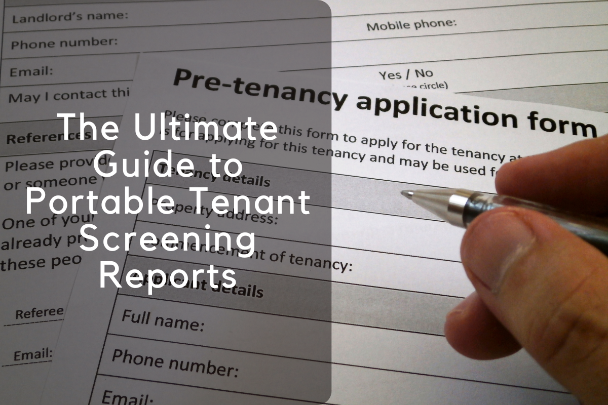 The Ultimate Guide to Portable Tenant Screening Reports