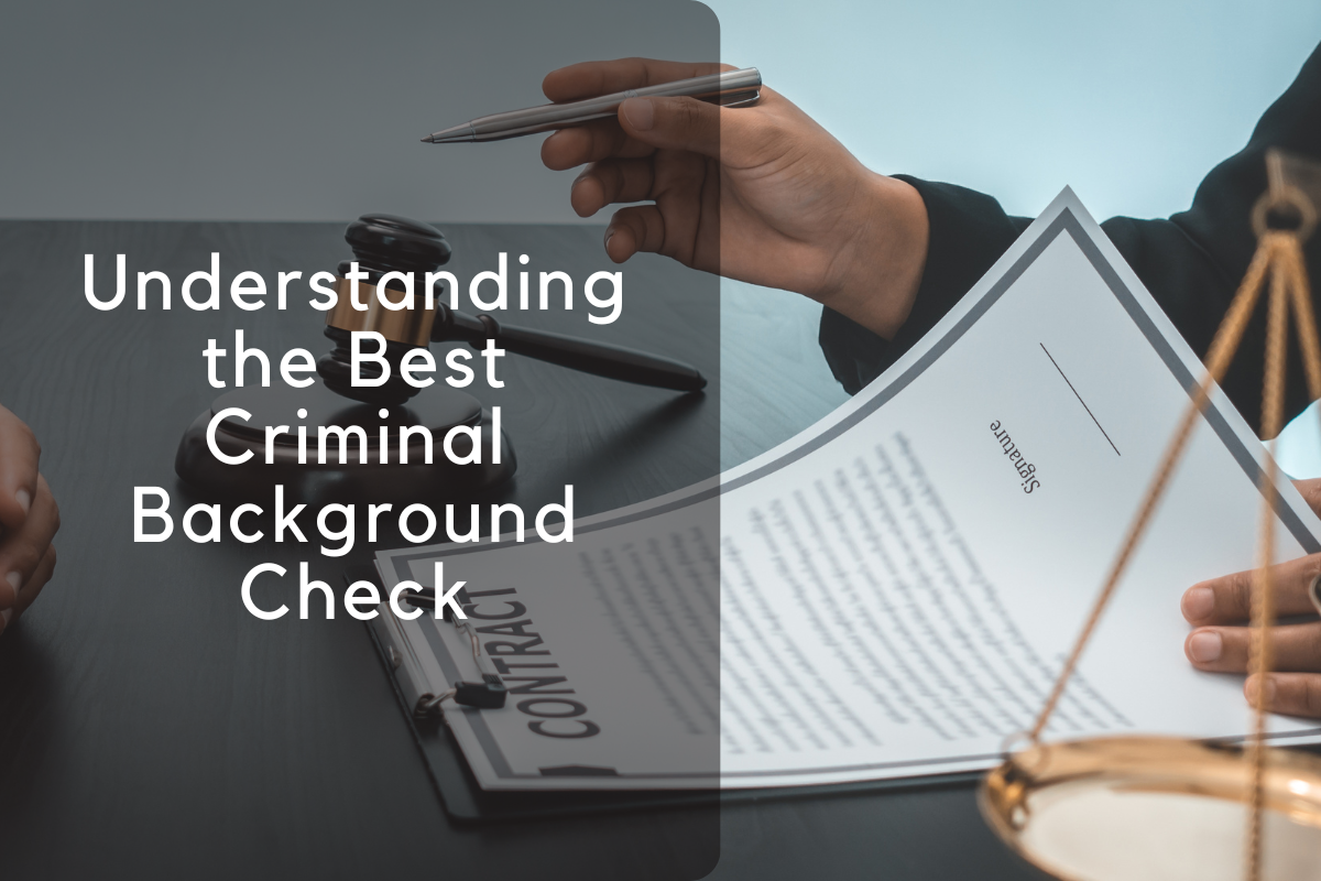Understanding the Best Criminal Background Check