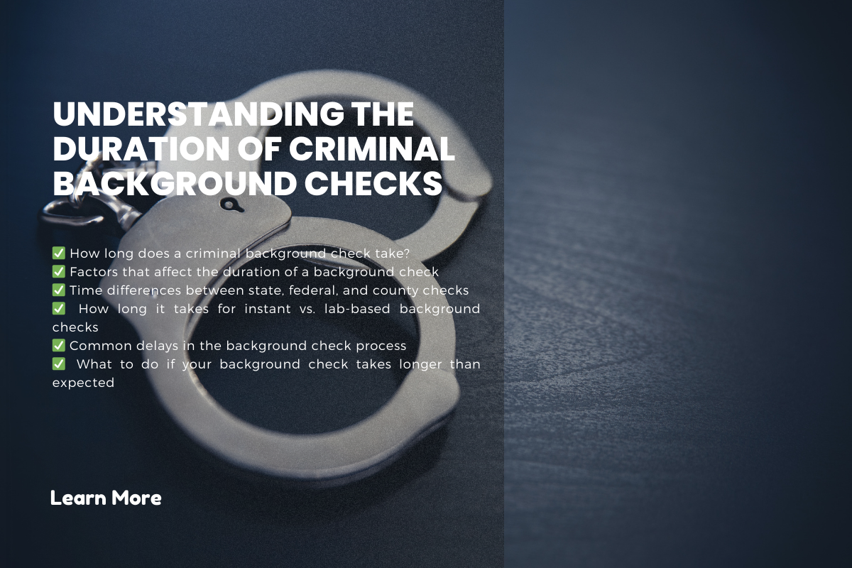 Understanding the Duration of Criminal Background Checks