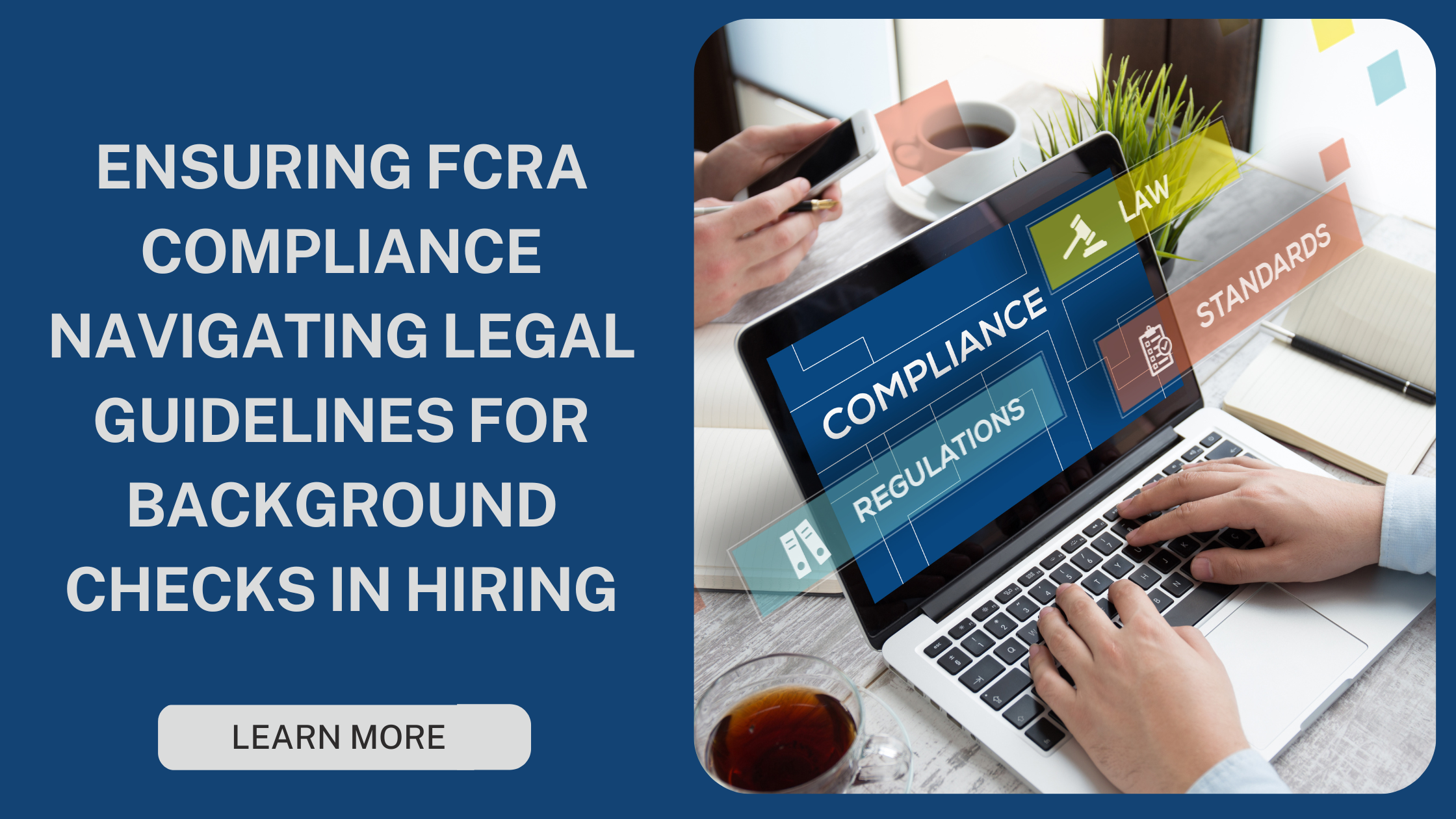 FCRA Compliance in Hiring How to Safeguard Your Business from Legal Risks