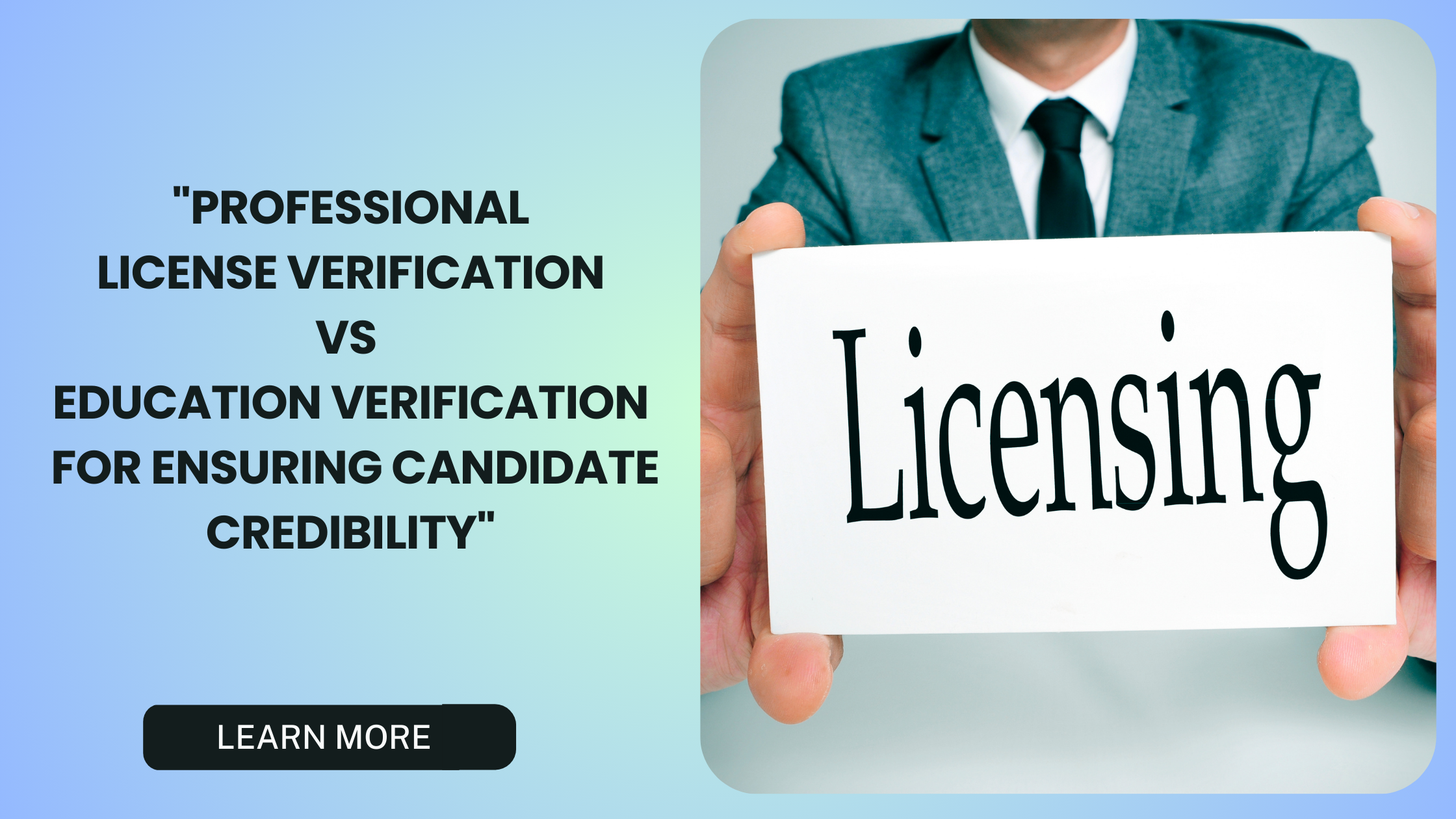 Professional License vs Education Verification: Which is Key to Verifying Candidate Credibility