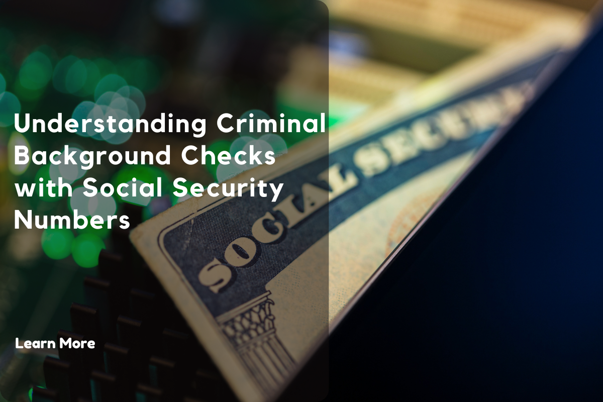 Understanding Criminal Background Checks with Social Security Numbers