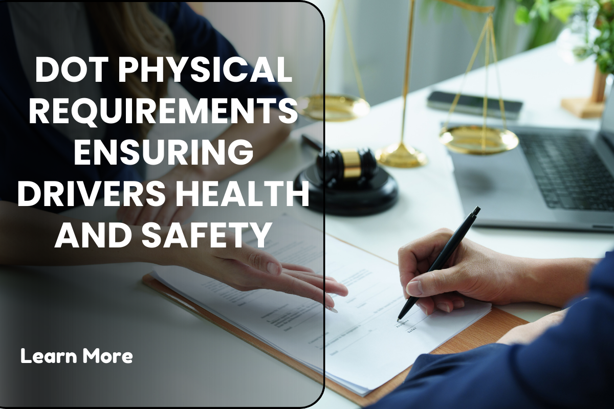 How to Meet DOT Physical Requirements: Tips for Drivers and Employers