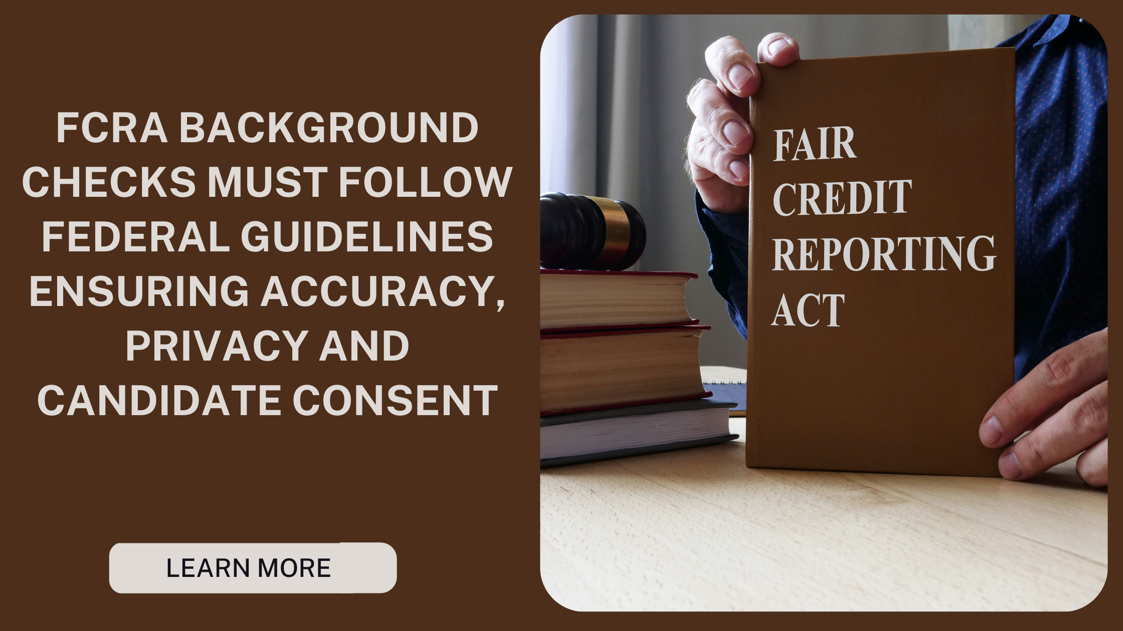 FCRA Background Checks Explained: Protecting Your Hiring Process