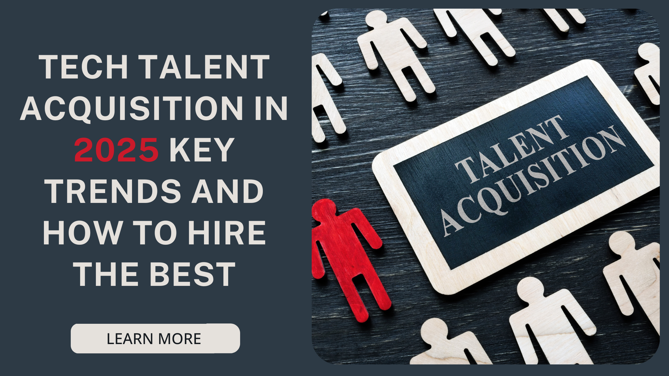 How to Hire Top Tech Talent in 2025 Key Insights and Strategies for Success