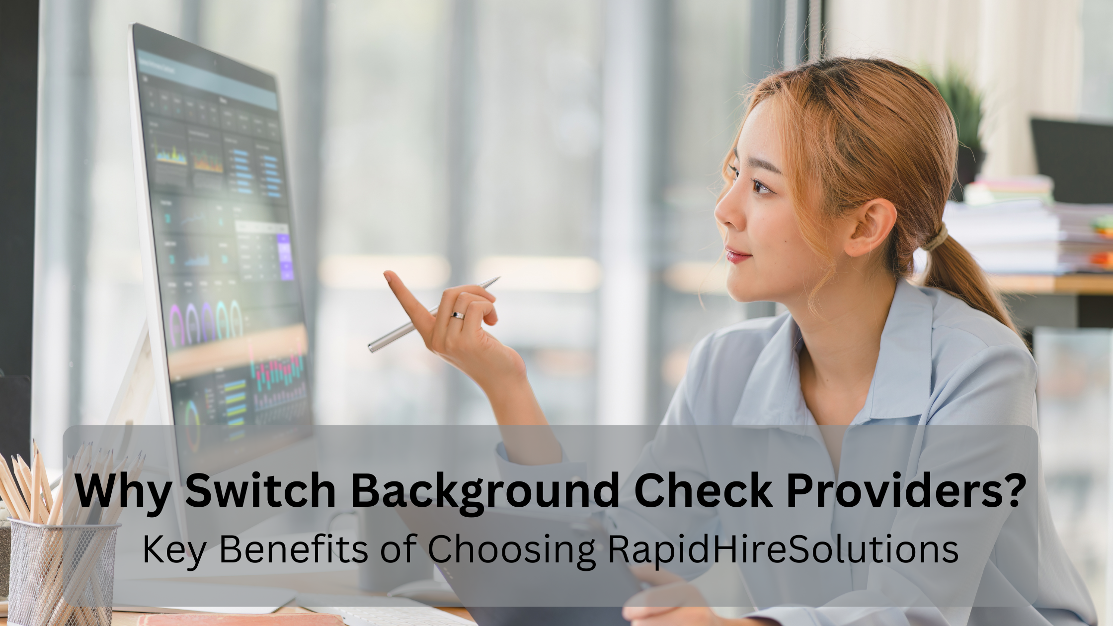 Why You Should Switch Background Check Providers Top Reasons to Choose RapidHireSolutions